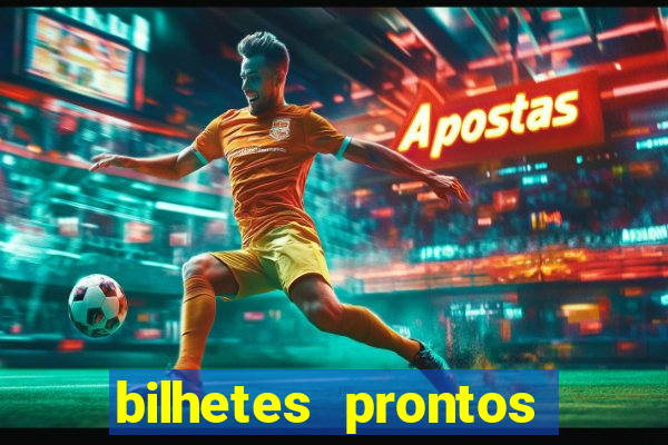 bilhetes prontos futebol para hoje